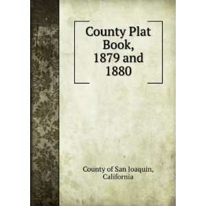 County Plat Book, 1879 and 1880 California County of San Joaquin 