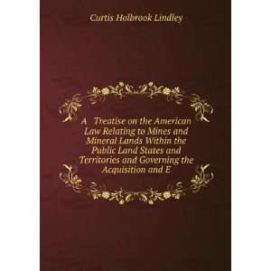   and Governing the Acquisition and E Curtis Holbrook Lindley Books