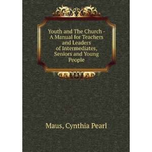   of Intermediates, Seniors and Young People Cynthia Pearl Maus Books