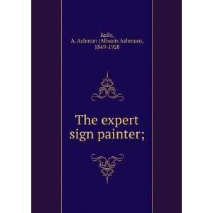   sign painter; A. Ashmun (Albanis Ashmun), 1849 1928 Kelly Books
