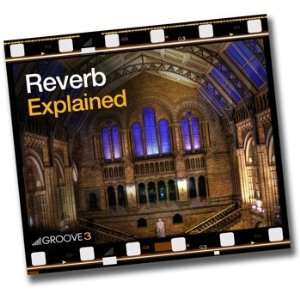  Groove3 Reverb Explained (Reverb Explained) Electronics