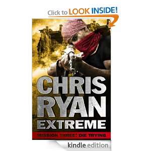 Mission Three Die Trying Part of the first Chris Ryan Extreme series 