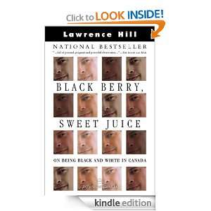 Black Berry, Sweet Juice: On Being Black and White in Canada: Lawrence 
