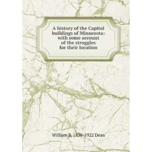   of the struggles for their location William B. 1838 1922 Dean Books