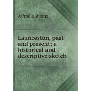   present; a historical and descriptive sketch Alfred Robbins Books