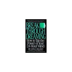  Breakthrough Dreaming [Paperback]: Gayle Delaney: Books