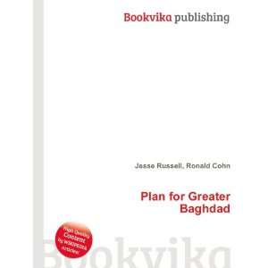  Plan for Greater Baghdad Ronald Cohn Jesse Russell Books