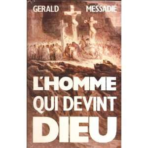    HOMME QUI DEVINT DIEU T.2  ANC EDIT GERALD MESSADIE Books