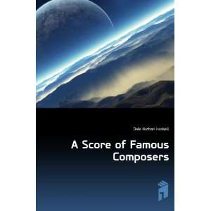  A Score of Famous Composers Dole Nathan Haskell Books