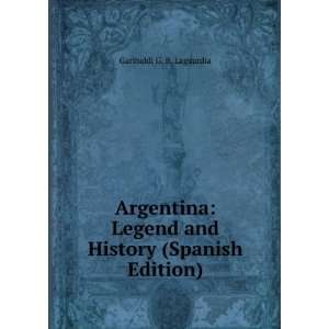  Argentina Legend and History (Spanish Edition) Garibaldi 