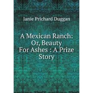    Or, Beauty For Ashes  A Prize Story Janie Prichard Duggan Books
