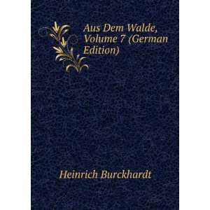  Aus Dem Walde, Volume 7 (German Edition) Heinrich 