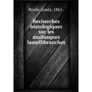   sur les mollusques lamellibranches Louis, 1861  Roule Books