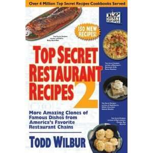 Top Secret Restaurant Recipes 2 More Amazing Clones of 