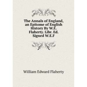   Flaherty. Libr. Ed. Signed W.E.F: William Edward Flaherty: Books
