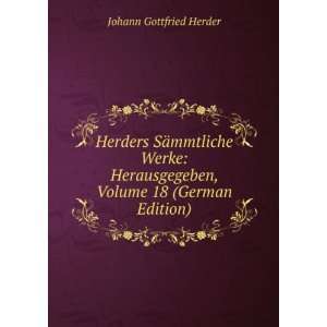  Herders SÃ¤mmtliche Werke, Volume 18 (German Edition 