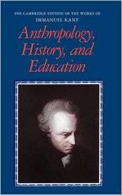 Anthropology, History, and Education, (0521452503), Immanuel Kant 