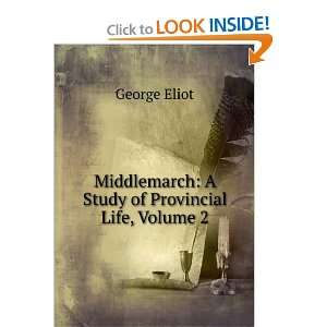   Middlemarch A Study of Provincial Life, Volume 2 George Eliot Books