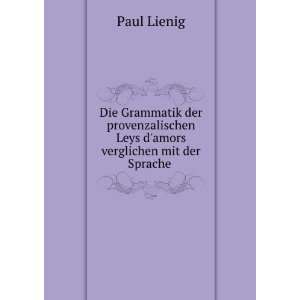   Leys damors verglichen mit der Sprache .: Paul Lienig: Books