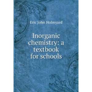   textbook for schools: Eric John Holmyard:  Books