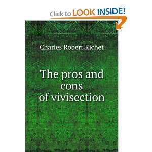    The pros and cons of vivisection Charles Robert Richet Books