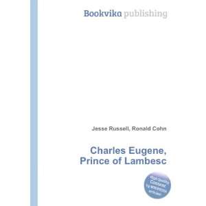    Charles Eugene, Prince of Lambesc Ronald Cohn Jesse Russell Books