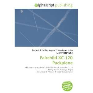  Fairchild XC 120 Packplane (9786134199698): Frederic P 