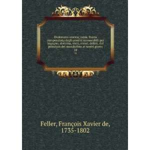   ai nostri giorni. 10 FranÃ§ois Xavier de, 1735 1802 Feller Books