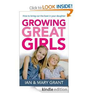 Growing Great Girls Ian Grant, Ian And Mary Grant  Kindle 
