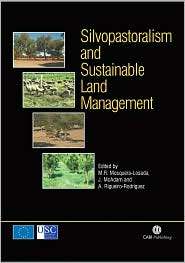 Silvopastoralism and Sustainable Land Management, (1845930010), M R 