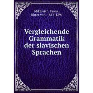   Sprachen Franz, Ritter von, 1813 1891 Miklosich  Books
