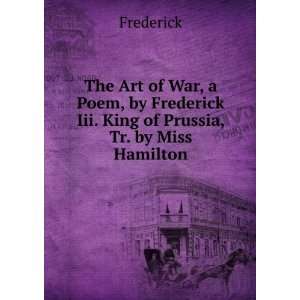   Frederick Iii. King of Prussia, Tr. by Miss Hamilton Frederick Books