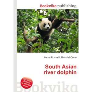  South Asian river dolphin Ronald Cohn Jesse Russell 