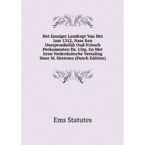   Vertaling Door M. Hettema (Dutch Edition) Ems Statutes Books