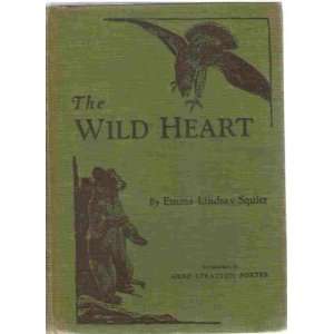  The Wild Heart Emma Lindsay Squier, Gene Stratton Porter Books