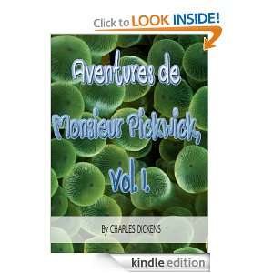 Aventures de Monsieur Pickwick, Vol. I.  Classics Book with History 