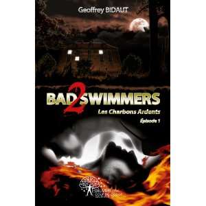   ardents t.1 ; bad swimmers 2 (9782812189388) Geoffrey Bidaut Books