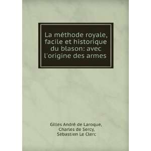   de Sercy, SÃ©bastien Le Clerc Gilles AndrÃ© de Laroque Books