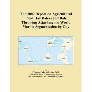  The 2009 Report on Agricultural Field Hay Balers and Bale 