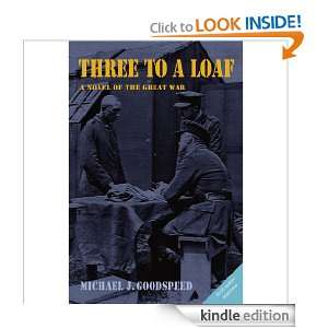 Three to a Loaf: Michael J. Goodspeed:  Kindle Store