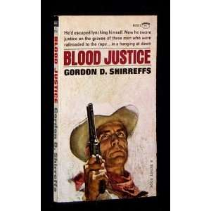 Blood Justice Gordon D. Shirreffs  Books