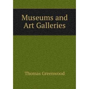  Museums and Art Galleries Thomas Greenwood Books