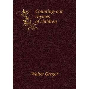  Counting out rhymes of children Walter Gregor Books