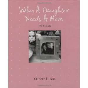   Daughter Needs a Mom 100 Reasons [Hardcover] Gregory Lang Books