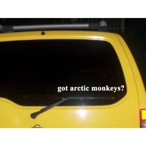  got arctic monkeys? Funny decal sticker Brand New 