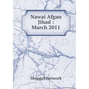  Nawai Afgan Jihad  March 2011 Moqatel Network Books