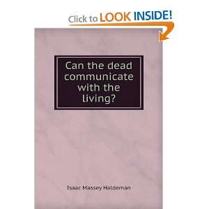   the dead communicate with the living? Isaac Massey Haldeman Books