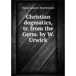   , tr. from the Germ. by W. Urwick Hans Lassen Martensen Books
