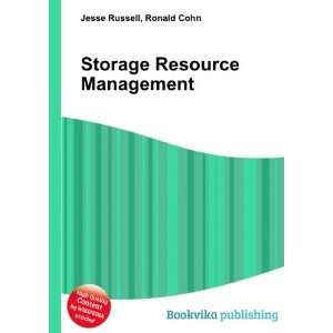  Storage Resource Management Ronald Cohn Jesse Russell 