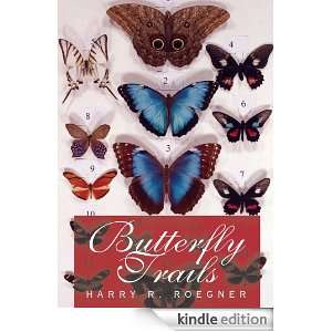Butterfly Trails: Harry R. Roegner:  Kindle Store